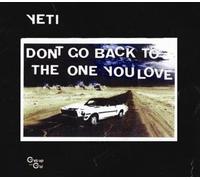 Yeti - Don't Go Back To The One You Love