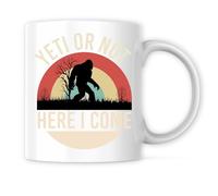 Yeti Or Not Here I Come Bigfoot Mug - Sasquatch Funny Monster Mug - 11 Oz Coffee Mug Great Gift For Holiday Birthday Christmas - Premium Ceramic Dye Sublimation Mug - Printed In The USA AAMG0437