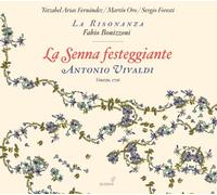 Yetzabel Aria FernAndez; Martín Oro; Sergio Foresti; La Risonanza; Fabio Bonizzoni - Antonio Vivaldi - La Senna Festeggiante