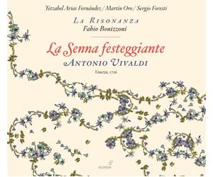 Yetzabel Aria FernAndez; Martín Oro; Sergio Foresti; La Risonanza; Fabio Bonizzoni - Antonio Vivaldi - La Senna Festeggiante