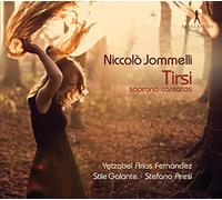 Yetzabel Arias Fernandez; Stile Galante; Stefano Aresi - Niccolò Jommelli - Tirsi - Soprano Cantatas