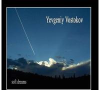 Yevgeniy Vostokov - Soft Dreams