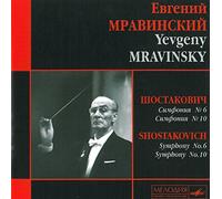 Yevgeny Mravinsky - Yevgeny Mravinsky: Shostakovich: Symphony No. 6/Symphony No. 10