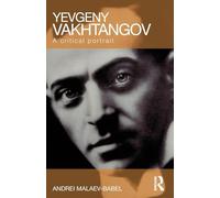 Yevgeny Vakhtangov: A Critical Portrait