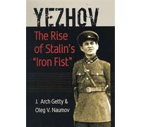 Yezhov; The Rise of Stalin's "Iron Fist" (Portraits of Revolution Series)