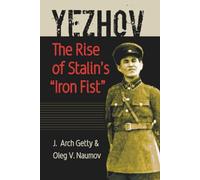 Yezhov; The Rise of Stalin's "Iron Fist" (Portraits of Revolution Series)