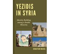 Yezidis in Syria: Identity Building among a Double Minority