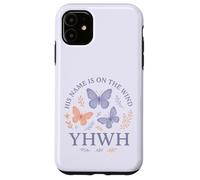 YHWH His Name Is On The Wind Butterfly Faith Case for iPhone 11