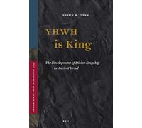Yhwh Is King: The Development of Divine Kingship in Ancient Israel: 159 (Vetus Testamentum, Supplements)