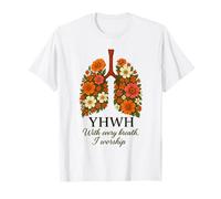 YHWH with Every Breath I Worship Floral Lungs T-Shirt