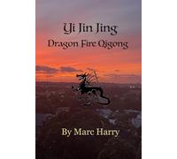 Yi Jin Jing: Dragon Fire Qigong
