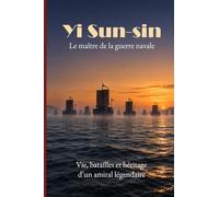 Yi Sun-sin: Le maître de la guerre navale