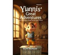 Yiannis' Great Adventures Vol. 1: New beginnings, courage and the magic of home.