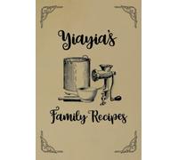 Yiayia’s Family Recipes: Vintage Style Fill in your own Recipes Book | Write your own Yiayia’s treasured recipes | Kraft style | 120-Pages | 6 x 9 ... gifts (Vintage Style Grandma Recipe Books)