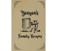 Yiayia’s Family Recipes: Vintage Style Fill in your own Recipes Book | Write your own Yiayia’s treasured recipes | Kraft style | 120-Pages | 6 x 9 ... gifts (Vintage Style Grandma Recipe Books)