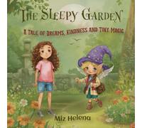 Yiayia & Sienna and The Sleepy Garden: A Tale of Dreams, Kindness and Tiny Magic (Yiayia and Sienna's Adventures)
