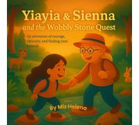 Yiayia & Sienna and the Wobbly Stone Quest (Yiayia and Sienna's Adventures)