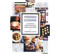 Yiddish Cuisine: Authentic and Delicious Jewish Recipes