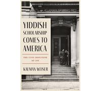 Yiddish Scholarship Comes to America : The YIVO Institute at 100