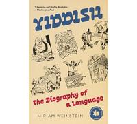 Yiddish: The Biography of a Language