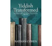Yiddish Transformed: Reading Habits in the Russian Empire, 1860-1914