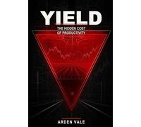 Yield: The Hidden Cost of Productivity: 1 (The Word Recovered)