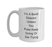 YIKBOSF Band Director Mug Gifts Drum Major Band G ifts Coach Teacher - Unless You Puke Keep Going Or Die Trying