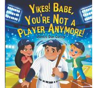 Yikes! Babe, You're Not a Player Anymore! (Time Travel Kids 2.0)