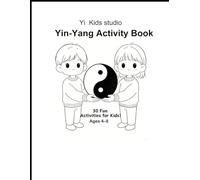 Yin-Yang Activity Book for Kids Ages 4-8: Fun Matching, Drawing and Thinking Games to Learn Balance, Opposites and Nature