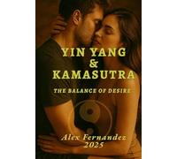 YIN YANG and KAMASUTRA: The Balance of Desire