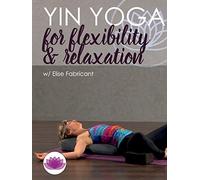 Yin Yoga for Flexibility and Relaxation