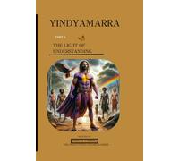 Yindyamarra Book 4: The Light of Understanding