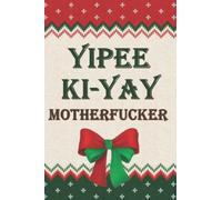 Yippee Ki-Yay Motherfucker Notebook