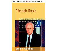 Yitzhak Rabin: From Soldier to Peacemaker