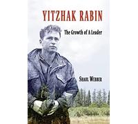 Yitzhak Rabin - The Growth of a Leader