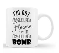 YIVXA Fun Coffee Mug 11 Oz I'm not Fragile Like a Flower I'm Fragile Like a Bomb Funny Cup White Mug