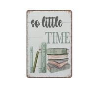 YIVXA Funny Retro Tin Sign Book Quote So Little Time Sign Style Decor For Home Reading Room Poster Wall Art for Kitchen Garden Bathroom Farm Home Coffee Decor 12x8 inch