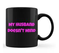 YIVXA Holiday Coffee Mug 11 Oz Womens Husband Doesn't Mind New Hot Wife Swinger Naughty Wife Cup Black Mug