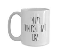 YIVXA Mug 11 oz tin foil hat in My tin foil hat era Funny Novelty Mug Proud Conspiracy Theorist Gift