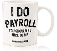 YIVXA Novelty Mug Human Resources Gift Appreciation Funny Hr CPA Mug I Do Payroll You Should Be Nice to Me Coffee Cup Gift for Men 11 Oz