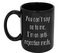 YIVXA Purchasing Mug 11 Oz You Can't Say No to Me Mug Organ Transplant Mug Organ Recipient Gift Liver Kidney Lung Pancreas Heart Get Well Gift Black Or Ceramic Mug