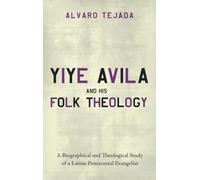 Yiye Avila and His Folk Theology