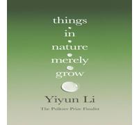 Yiyun Li THINGS IN NATURE MERELY HB Hardback Book Yiyun Li Multicolor
