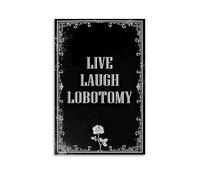 YJJECP Live Laugh LobotomyWall Decoration Posters Waterproof Modern Home Printing Workplace Home Wall Art Easy to InstallUnframe-style08x12inch(20x30cm)