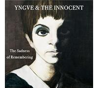 Yngve & The Innocent - Sadness Of Remembering
