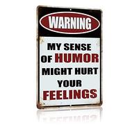Yniaun Decor Vintage Office Decor Funny Warning Metal Tin Signs Garage Man Cave Wall Decor Gift Cool Stuff for Men 12 X 8 Inches Outdoor & Indoor - My Sense of Humor Might Hurt Your Feelings