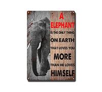 YNRBGDFR Elephant Metal Tin Sign - A Elephant is The Only Thing On Earth That Loves You More Than He Loves Himself - Kitchen Bathroom Vintage Home Art Wall Decoration-8x12inch-Tin Sign
