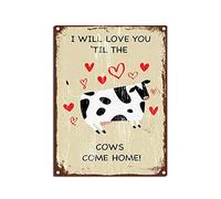 YNRBGDFR Vintage Tin Signs Funny Animal Metal Tin Sign Home Farm Wall Decoration - I Will Love You Til The Cows Come Home 12x16inch-Tin Sign