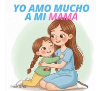 YO AMO MUCHO A MI MAMA