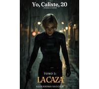 Yo, Calixte, 20 anos, Cazadora de Vampiros - Tomo 3: La Caza